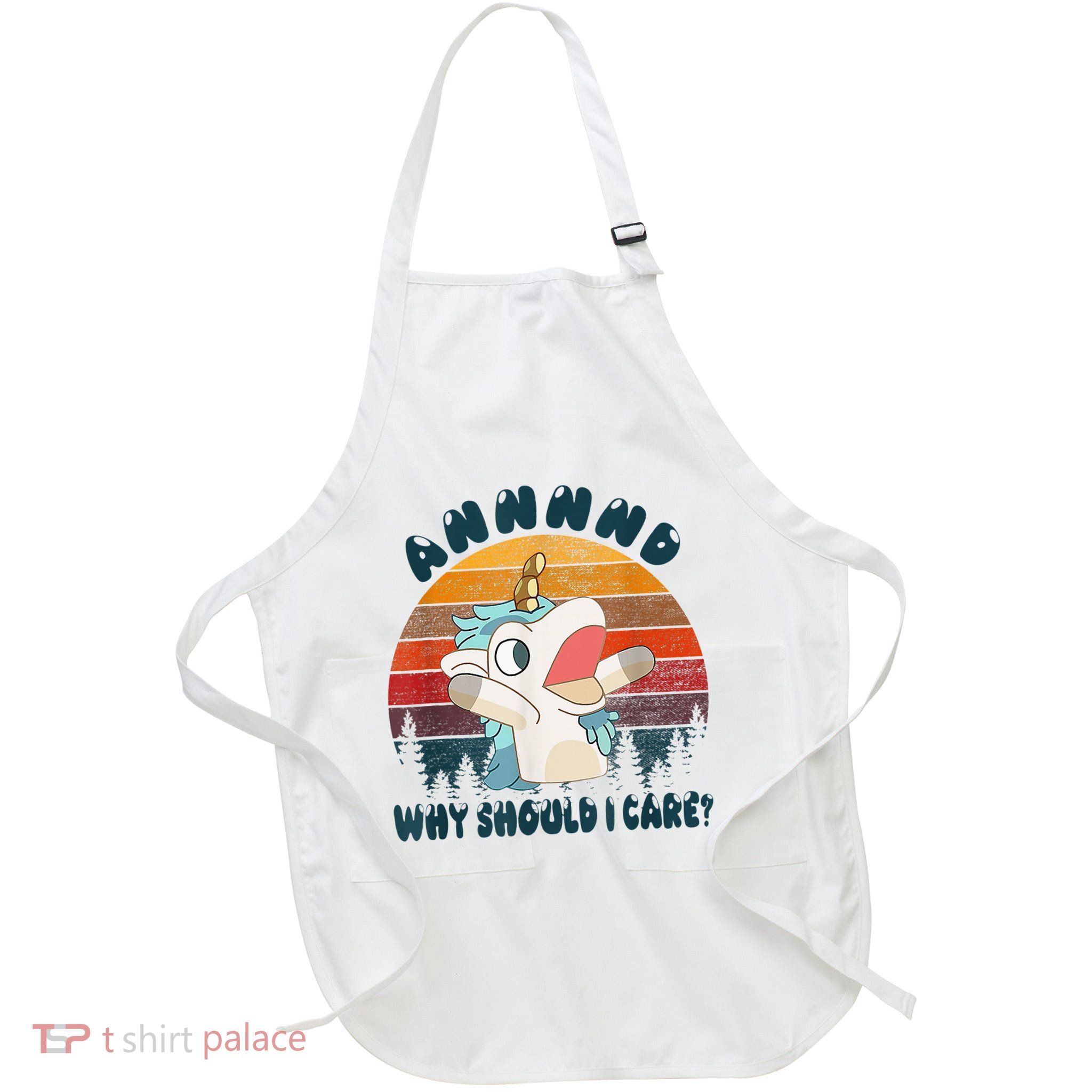 And Why Should I Care Funny Unicorn Lover Apron