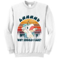And Why Should I Care Funny Unicorn Lover Sweatshirt