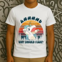 And Why Should I Care Funny Unicorn Lover T-Shirt