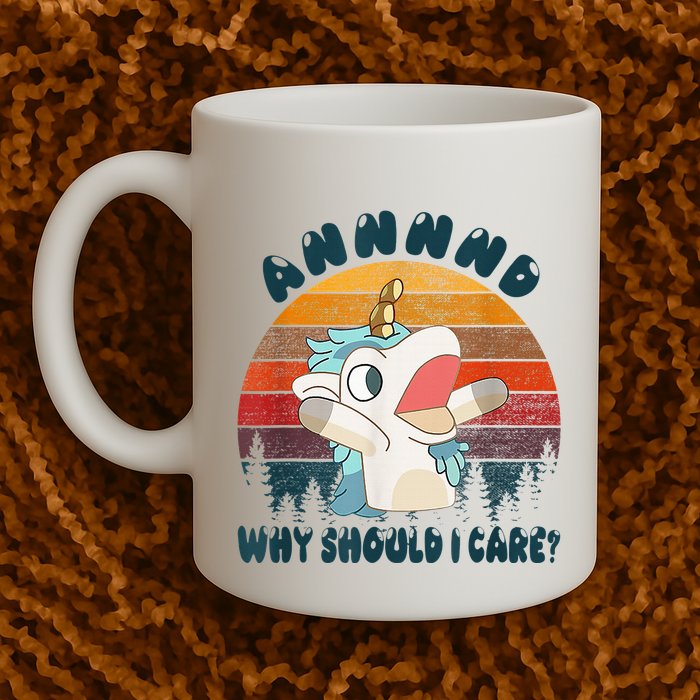And Why Should I Care Funny Unicorn Lover Mug