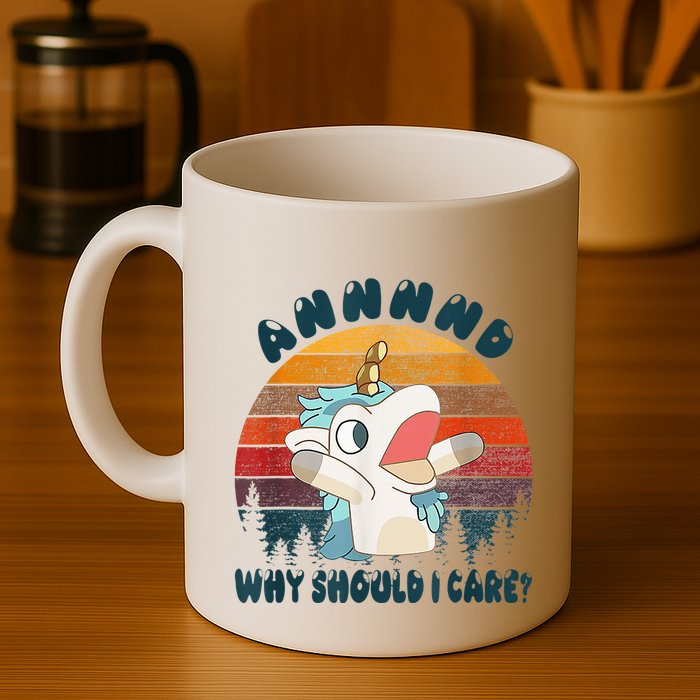 And Why Should I Care Funny Unicorn Lover Mug