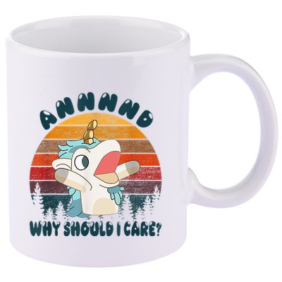 And Why Should I Care Funny Unicorn Lover 11oz C Handle Ceramic Mug