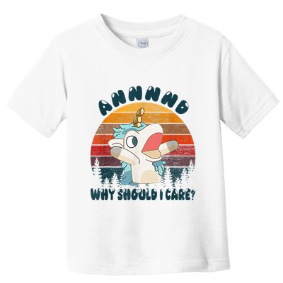 And Why Should I Care Funny Unicorn Lover Toddler T-Shirt
