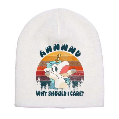 And Why Should I Care Funny Unicorn Lover Short Acrylic Beanie