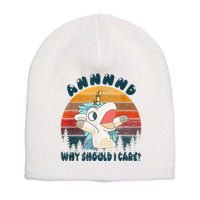 And Why Should I Care Funny Unicorn Lover Short Acrylic Beanie