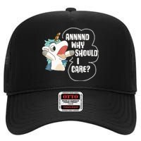 And Why Should I Care Funny Sarcastic Unicorn Lover High Crown Mesh Back Trucker Hat