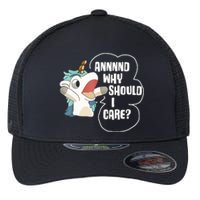 And Why Should I Care Funny Sarcastic Unicorn Lover Flexfit Unipanel Trucker Cap