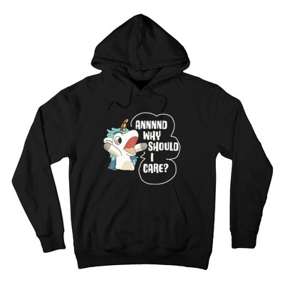 And Why Should I Care Funny Sarcastic Unicorn Lover Hoodie