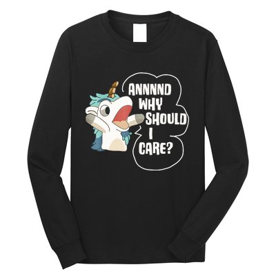 And Why Should I Care Funny Sarcastic Unicorn Lover Long Sleeve Shirt