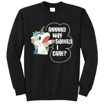 And Why Should I Care Funny Sarcastic Unicorn Lover Sweatshirt