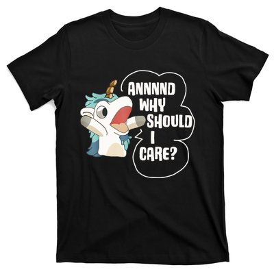 And Why Should I Care Funny Sarcastic Unicorn Lover T-Shirt