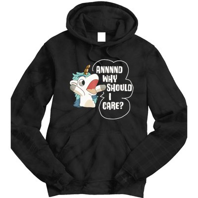 And Why Should I Care Funny Sarcastic Unicorn Lover Tie Dye Hoodie