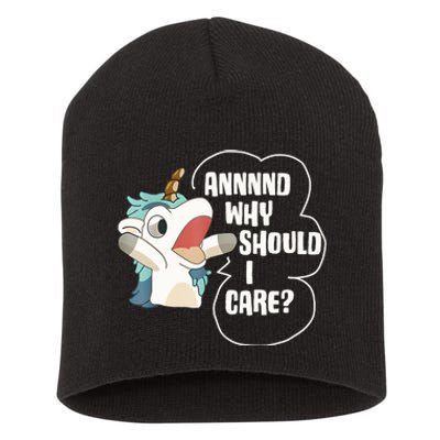 And Why Should I Care Funny Sarcastic Unicorn Lover Short Acrylic Beanie