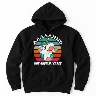 And Why Should I Care Funny Sarcastic Unicorn Hoodie
