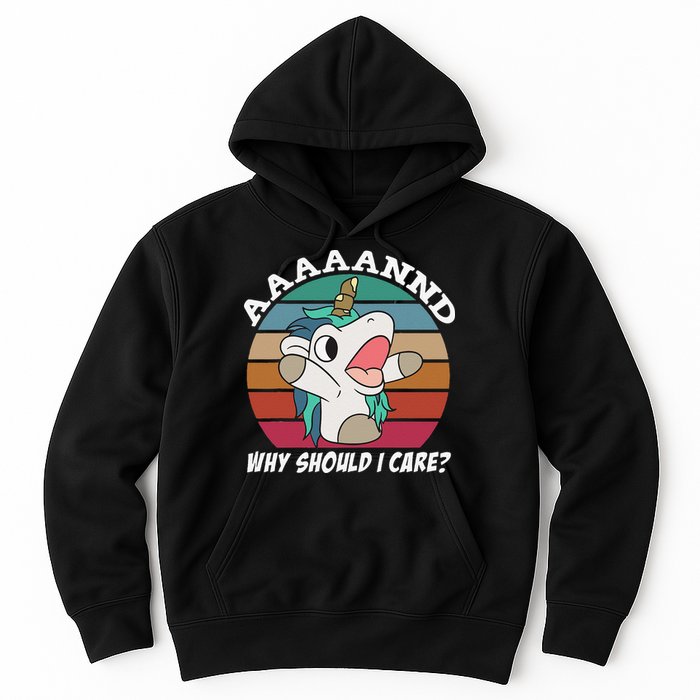 And Why Should I Care Funny Sarcastic Unicorn Hoodie