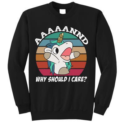 And Why Should I Care Funny Sarcastic Unicorn Sweatshirt