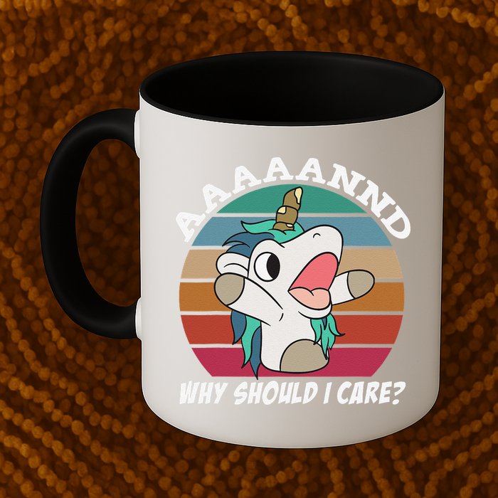 And Why Should I Care Funny Sarcastic Unicorn Mug