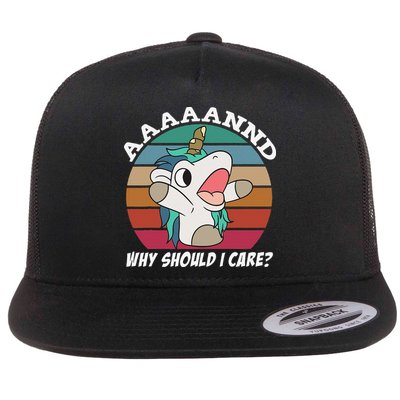 And Why Should I Care Funny Sarcastic Unicorn Flatbill Hat