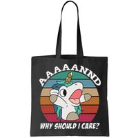 And Why Should I Care Funny Sarcastic Unicorn Bag