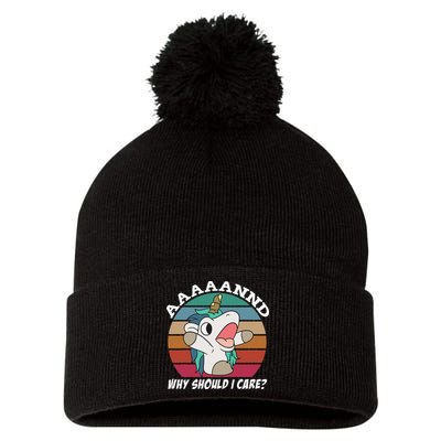 And Why Should I Care Funny Sarcastic Unicorn Pom Pom 12in Knit Beanie