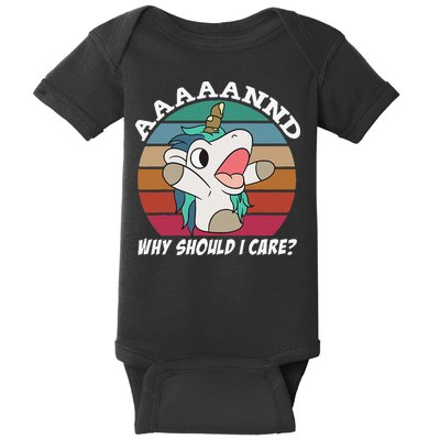 And Why Should I Care Funny Sarcastic Unicorn Baby Bodysuit