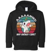 And Why Should I Care Funny Sarcastic Unicorn Toddler Hoodie