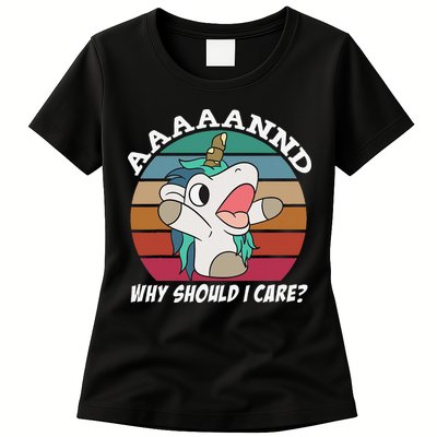 And Why Should I Care Funny Sarcastic Unicorn Womens T-Shirt