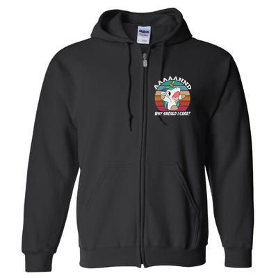 And Why Should I Care Funny Sarcastic Unicorn Full Zip Hoodie