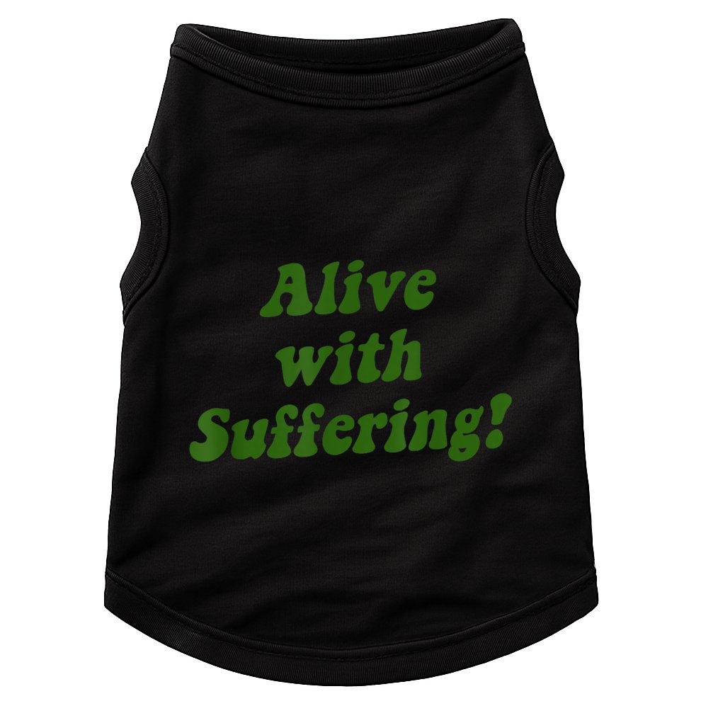 Alive With Suffering Doggie Tank