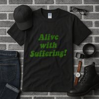 Alive With Suffering Tall T-Shirt