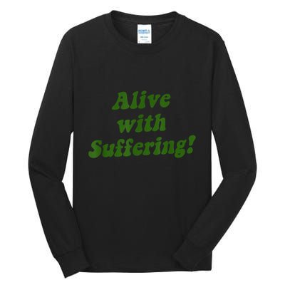 Alive With Suffering Tall Long Sleeve T-Shirt