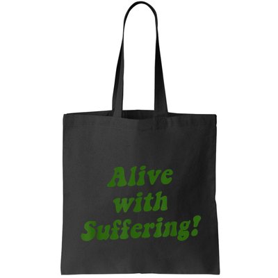 Alive With Suffering Bag