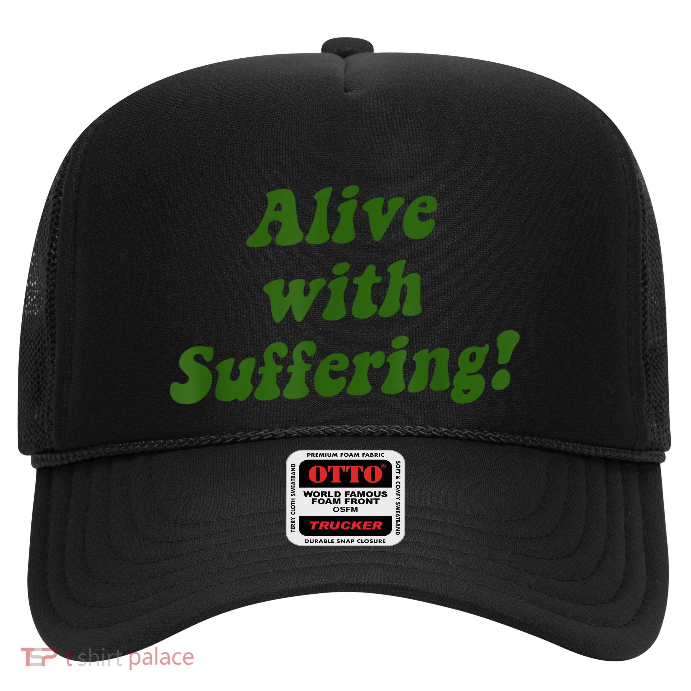 Alive With Suffering Trucker Hat