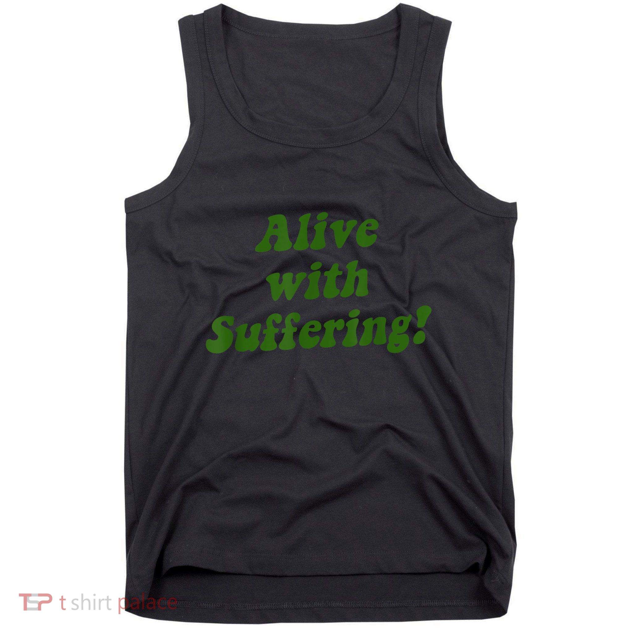 Alive With Suffering Tank Top
