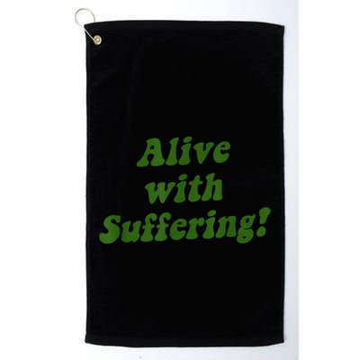 Alive With Suffering Golf Towel