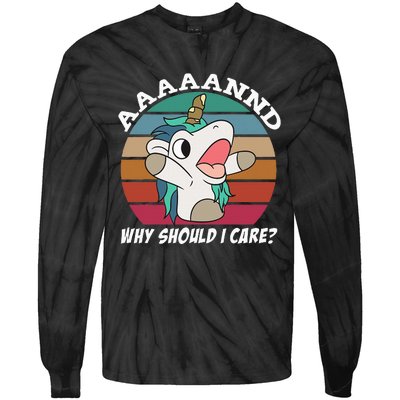 And Why Should I Care Funny Sarcastic Unicorn Tie-Dye Long Sleeve Shirt