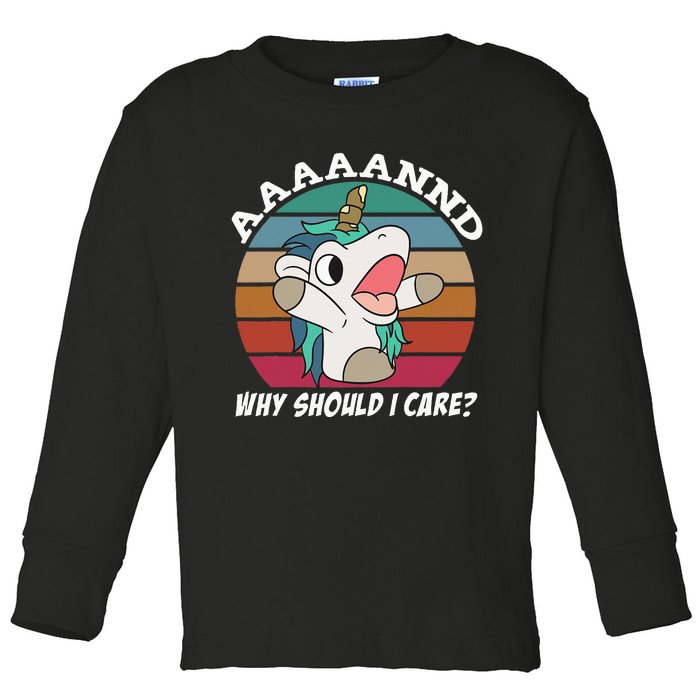 And Why Should I Care Funny Sarcastic Unicorn Toddler Long Sleeve Shirt