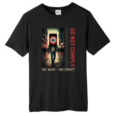 Anti War Selective Service Draft Peace Do Not Comply Tall Fusion ChromaSoft Performance T-Shirt