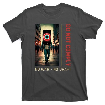 Anti War Selective Service Draft Peace Do Not Comply T-Shirt