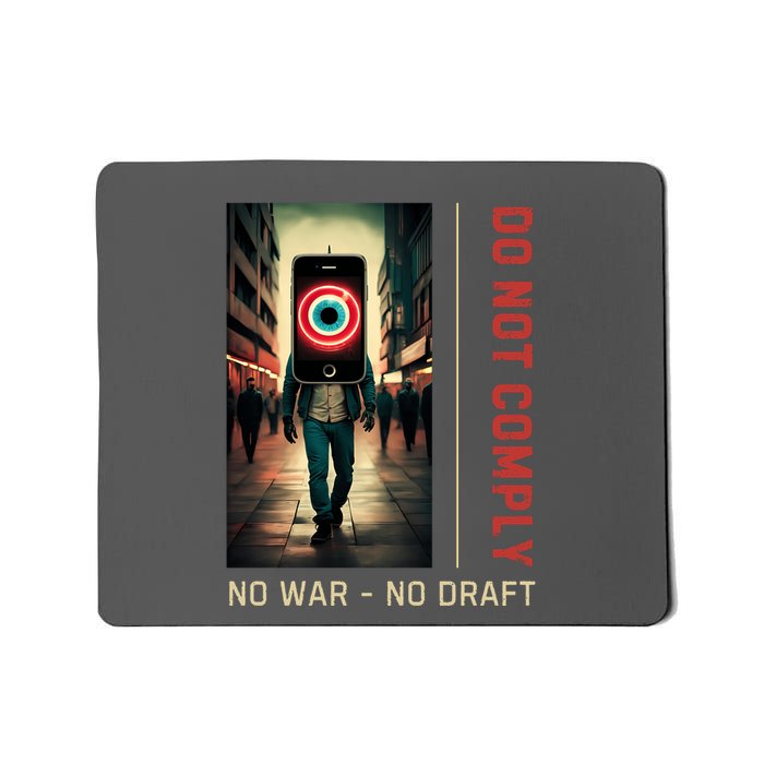 Anti War Selective Service Draft Peace Do Not Comply Mousepad