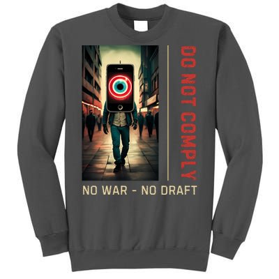 Anti War Selective Service Draft Peace Do Not Comply Tall Sweatshirt