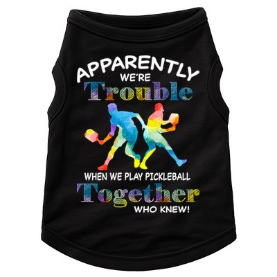 APPARENTLY WE'RE TROUBLE PICKLEBALL MEN Doggie Tank