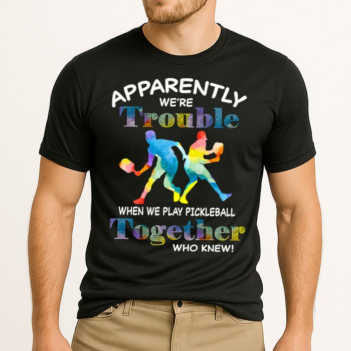 APPARENTLY WE'RE TROUBLE PICKLEBALL MEN Performance Shirt