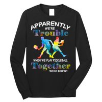 APPARENTLY WE'RE TROUBLE PICKLEBALL MEN Long Sleeve Shirt