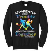 APPARENTLY WE'RE TROUBLE PICKLEBALL MEN Sweatshirt