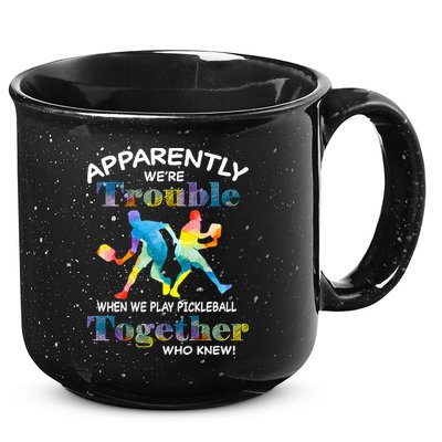 APPARENTLY WE'RE TROUBLE PICKLEBALL MEN 15oz Campfire Ceramic Mug