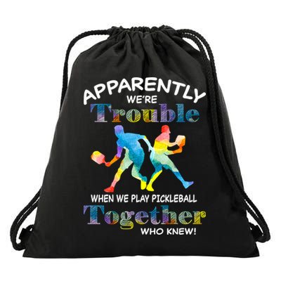 APPARENTLY WE'RE TROUBLE PICKLEBALL MEN Drawstring Bag
