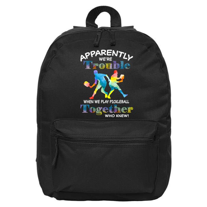 APPARENTLY WE'RE TROUBLE PICKLEBALL MEN 16 in Basic Backpack