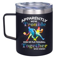 APPARENTLY WE'RE TROUBLE PICKLEBALL MEN 12oz Stainless Steel Coffee Mug