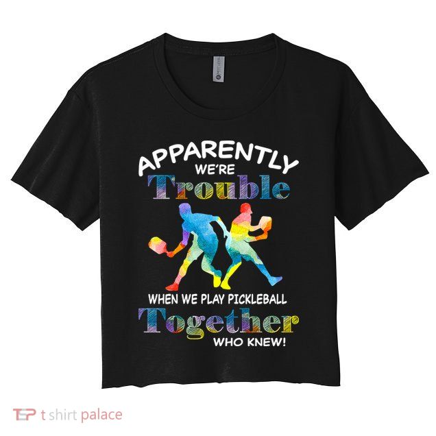 APPARENTLY WE'RE TROUBLE PICKLEBALL MEN Crop Top